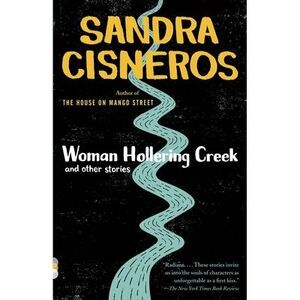 Woman Hollering Creek and Other Stories: And Other Stories -- Sandra Cisneros